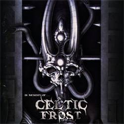 Celtic Frost : In Memory of Celtic Frost